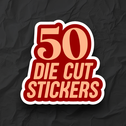Die cut stickers - Pack of 50